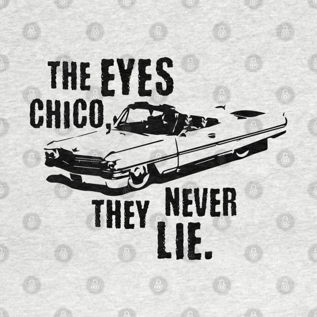 The Eyes Chico They Never Lie by mariansar